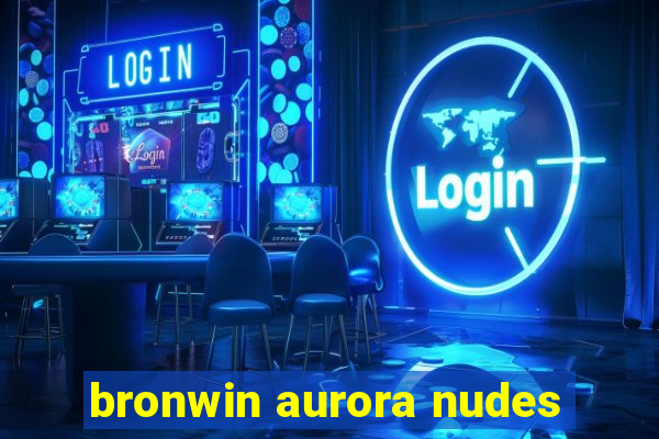 bronwin aurora nudes